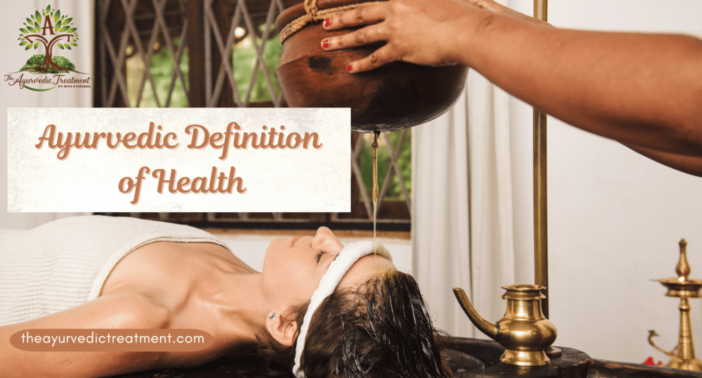 Ayurvedic Definition of Health | The Ayurvedic Treatment